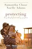 Protecting His Best Friend's Sister (The Protectors Book 1)