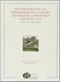 xerez cd twitter  Recopilación de las ordenanzas del Concejo de Xerez de la Frontera siglos XV-XVI : estudio y edición: 8