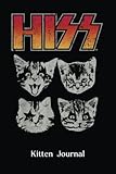  Kitten Journal: Hiss Cat Funny Cats Kittens Rock Music Cat Lover Hiss Animals Lovers Diary  Kitten Notebook  Blank Lined Notebook Journal: For Boys ... Her, (Cat Journal, 120 Lined Pages, 6\