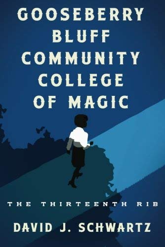 Gooseberry Bluff Community College of Magic: The Thirteenth Rib