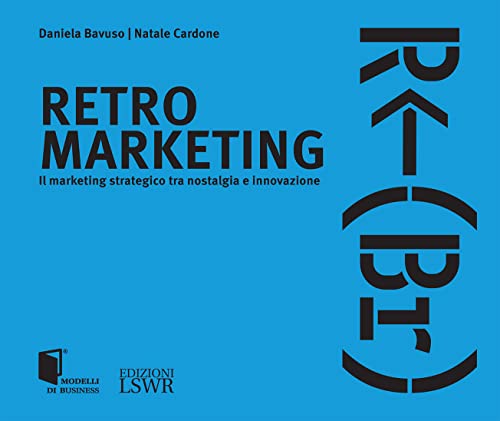 Retro marketing: Il marketing strategico tra nostalgia e innovazione
