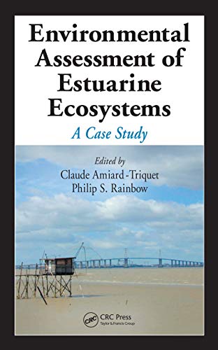 Environmental Assessment of Estuarine Ecosystems: A Case Study (Environmental and Ecological Risk Assessment) (English Edition)