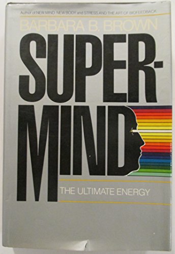 Supermind, the ultimate energy (A Cass Canfield... 0060105186 Book Cover