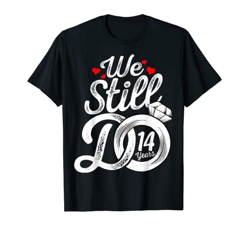 We Still Do 14 Years Funny Couple 14th Wedding Anniversary Camiseta
