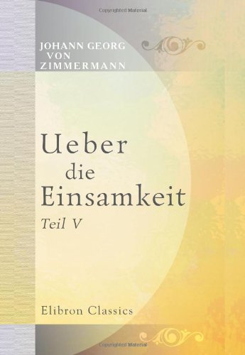 Ueber die Einsamkeit: Teil 5 (German Edition)