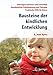 Produktbild Bausteine der kindlichen Entwicklung: Die Bedeutung der Integration der Sinne für die Entwicklung des Kindes