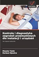 Kontrola i diagnostyka zagrozen przemyslowych dla instalacji i urzadzen: les risques indusriels (Polish Edition) 620389804X Book Cover
