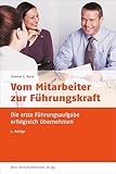 Vom Mitarbeiter zur Führungskraft: Die erste Führungsaufgabe erfolgreich übernehmen (dtv Beck Wirtschaftsberater)