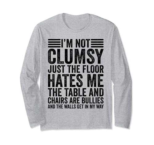 I'm Not Clumsy Women Men Boys Girls Sarcastic Sayings Funny Manga Larga