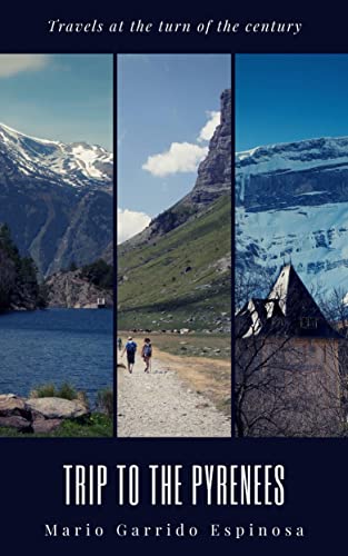 Travels at the turn of the century: TRIP TO THE PYRENEES (English Edition)