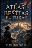 EL ATLAS DE LAS BESTIAS FUTURAS