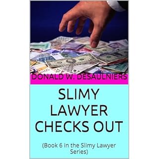 SLIMY LAWYER CHECKS OUT Audiobook By Donald W. Desaulniers cover art