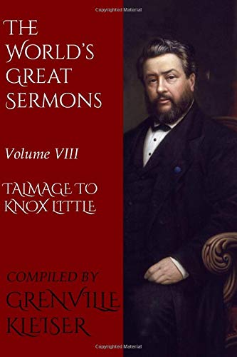 The World's Great Sermons: Volume VIII—Talmage to Knox Little