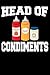 Head Of Condiments: Barbecue Grill Funny Condiments Ketchup Mustard Summer Kids Blank Lined Notebook to Write In for Notes, To Do Lists, Notepad, Journal, Funny Gifts | 100 Pages 9x6 Ruled