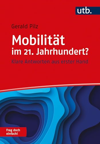 Mobilität im 21. Jahrhundert? Frag doch einfach!: Klare Antworten aus erster Hand (German Edition) - Pilz, Gerald