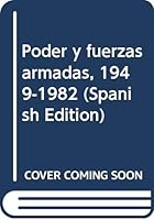 Poder y fuerzas armadas, 1949-1982 (Spanish Edition) 8483700638 Book Cover