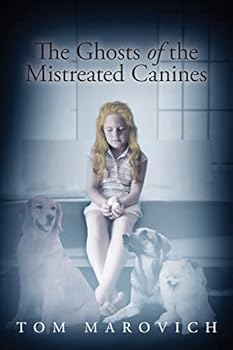 Paperback The Ghosts of the Mistreated Canines Book