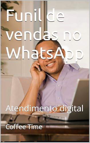 Funil de vendas no WhatsApp: Atendimento digital