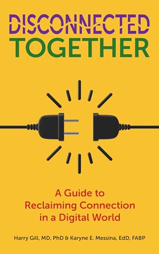 Disconnected Together: A Guide to Reclaiming Connection in a Digital World