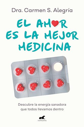 El amor es la mejor medicina: Descubre la energía sanadora que todos llevamos dentro