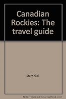 Canadian Rockies: The travel guide 0969327501 Book Cover