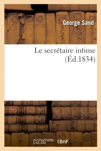 Le Secrétaire Intime (Litterature) (French Edition)