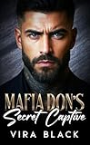 Mafia Don's Secret Captive: A Forced Proximity Enemies to Lovers Romance (Mafia Don's Lies)