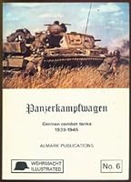 Panzerkampfwagen. German combat tanks, 1939-1945 (Wehrmacht illustrated, no. 6) 0855241152 Book Cover