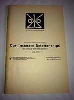 Our Intimate Relationships: Marriage and the Family 0060453516 Book Cover