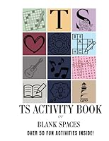 TS Activity Book of Blank Spaces: Over 50 activities- Learn How to Write Cursive with Taylor writing prompts also includes Crossword puzzles, Word Searches and more 1955334749 Book Cover