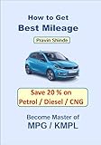 How to Get Best Fuel Average: Save 20 % on Petrol / Diesel / CNG