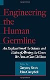 Photo Gallery engineering the human germline: an exploration of the science and ethics of altering the genes we pass to our children (english edition)