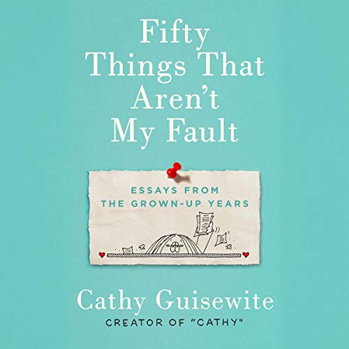 Fifty Things That Aren't My Fault by Cathy Guisewite episode artwork
