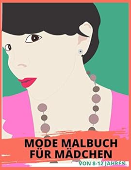 Paperback Mode Malbuch Für Mädchen Von 8-12 Jahren: Malbuch für Tweens mit wunderschöner Schönheit Modestil; süßes Design; Malvorlagen für Mädchen (Kinder Malbu [German] Book