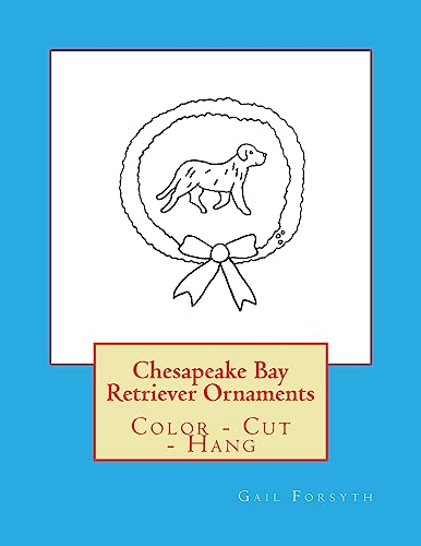 Chesapeake Bay Retriever Ornaments: Color - Cut - Hang