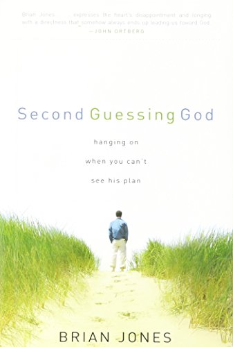Second Guessing God: Hanging on When You Can't ... 0739464981 Book Cover