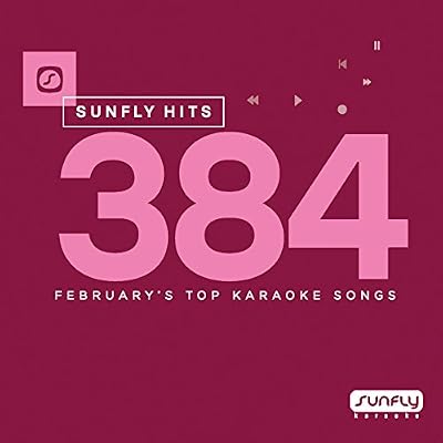 Sunfly Karaoke Chart Hits Volume 384 February 2018