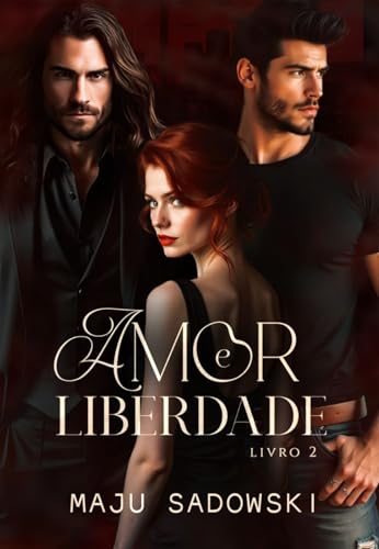 Amor e Liberdade (O Preço do Amor Livro 2)