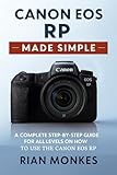  Canon EOS RP Made Simple: A Complete Step-by-Step Guide for ALL LEVELS on How to Use the Canon EOS RP Camera (English Edition)