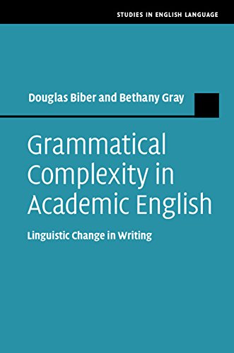 Grammatical Complexity in Academic English: Linguistic Change in Writing (Studies in English Language)