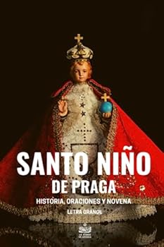 Paperback Santo Niño de Praga. Historia, Oraciones y Novena: Letra grande (Spanish Edition) [Spanish] Book