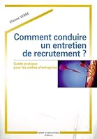 Comment conduire un entretien de recrutement ? Guide pratique pour les cadres d'entreprise 2901323952 Book Cover
