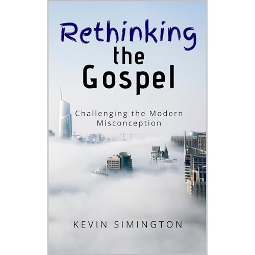 Rethinking The Gospel by Kevin Simington episode artwork