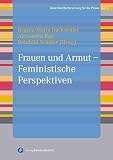 Frauen und Armut - Feministische Perspektiven (Geschlechterforschung für die Praxis)