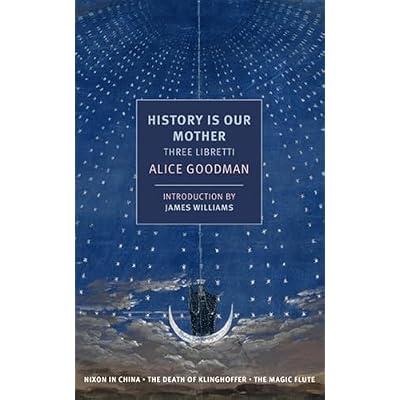 History Is Our Mother (Nyrb Classics): Three Libretti