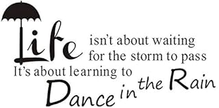 " Life Isn't About Waiting for The Storm to Pass,It's About Learning to Dance in The rain " Quote Wall Decal Inspirational Quote Sticker Art Lettering Saying Home Decoration for Bedroom Living Room