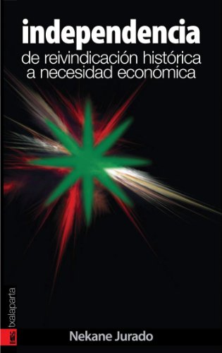 Portada de Independencia, de reivindicacion histórica a necesidad económica