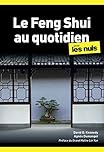 Le Feng Shui au quotidien Pour les Nuls poche, 2e ed.