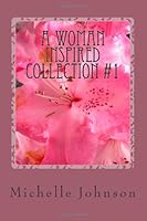 A Woman Inspired Collection #1: 13 Short Stories on Christian Living and Giving 1479194743 Book Cover