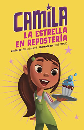Camila la estrella en repostería/ Camila the Baking Star (Camila la Estrella/ Camila the Star) (Spanish Edition)